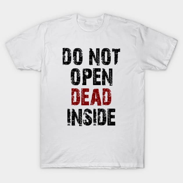 don't open dead inside T-Shirt by OWLS store